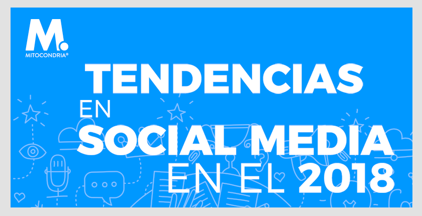 Tendencias en Social Media en el 2018